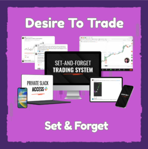 Desire To Trade Set & Forget Trading System - Course