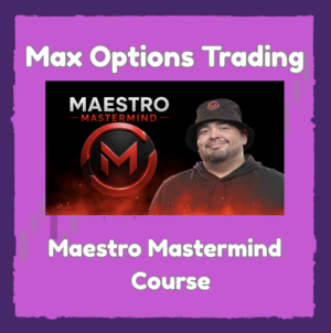 Max Options Trading Maestro Mastermind – Course